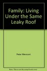 Family Living Under the Same Leaky Roof