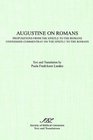 Augustine on Romans Propositions from the Epistle to the Romans and Unfinished Commentary on the Epistles to the Romans