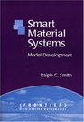 Smart Material Systems Model Development