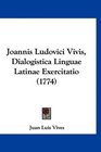 Joannis Ludovici Vivis Dialogistica Linguae Latinae Exercitatio