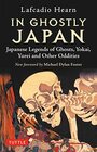 In Ghostly Japan Japanese Legends of Ghosts Yokai Yurei and Other Oddities