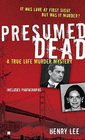 Presumed Dead A True Life Murder Mystery