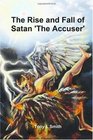 The Rise and Fall of Satan 'The Accuser'