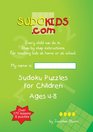 Sudokidscom Sudoku Puzzles For Children Ages 48 Every Child Can Do It For Teaching Kids At Home Or At School
