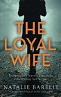 The Loyal Wife A gripping psychological thriller with a twist