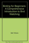 Birding for Beginners A Comprehensive Introduction to Bird Watching