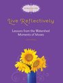 Live Reflectively: Lessons from the Watershed Moments of Moses (Fresh Life Series)