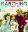 Marching with Aunt Susan: Susan B. Anthony and the Fight for Women's Suffrage