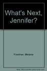 Jennifer 1/whats Nex