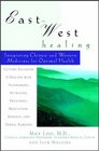EastWest Healing Integrating Chinese and Western Medicines for Optimal Health