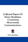 Collected Papers Of Henry Bradshaw Comprising Memoranda Communications