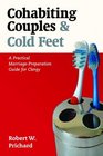 Cohabiting Couples  Cold Feet A Practical MarriagePreparation Guide for Clergy