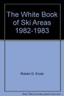 The White Book of Ski Areas 19821983