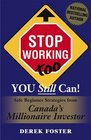 Stop Working Too  You Still Can Safe Beginner Strategies From Canada's Millionaire Investor