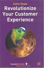 Revolutionize Your Customer Experience