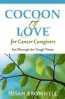 Cocoon of Love for Cancer Caregivers Get Through the Tough Times