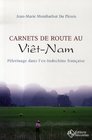 Garnets de Route Au VietNam Pelerinage Dans L'ExIndochine Francaise