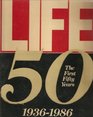 Life 50 The First Fifty Years  19361986