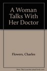 A Woman Talks With Her Doctor