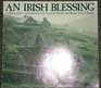 An Irish Blessing: A Photographic Interpretation