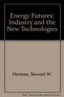 Energy futures Industry and the new technologies
