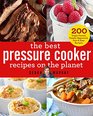 The Best Pressure Cooker Recipes on the Planet 200 TripleTested FamilyApproved Fast  Easy Recipes