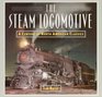 The Steam Locomotive A Century of North American Classics