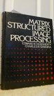 Matrix Structured Image Processing