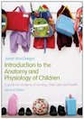 Introduction to the Anatomy and Physiology of Children A guide for students of nursing child care and health