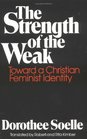 The Strength of the Weak Toward a Christian Feminist Identity