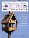 Birdfeeders Shelters and Baths