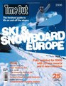 Time Out Ski And Snowboard Europe 2006 (Time Out Guides)