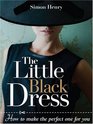 The Little Black Dress How to Make the Perfect One for You