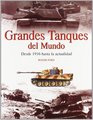 Grandes tanques del mundo  Desde 1916 hasta la actualidad / Great Tanks Of The World  From 1916 To Today From 1916 To Today