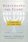 Rekindling the Flame The Many Paths to a Vibrant Judaism