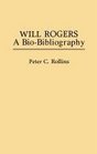 Will Rogers A BioBibliography