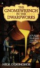 The Gnomewrench in the Dwarfworks