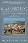 In a Barren Land  The American Indian Quest for Cultural Survival 1607 to the Present