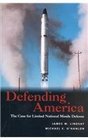 Defending America The Case for Limited National Missile Defense