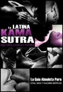 La Latina Kama Sutra La Guia Absoluta Para Citas Sexo y Placeres Eroticos