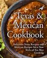 A Texas Mexican Cookbook Delicious Texas Recipes and Mexican Recipes for a New Style of Tex Mex Cooking