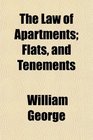 The Law of Apartments Flats and Tenements