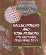 Hallucinogens And Your Neurons the Incredibly Disgusting Story