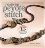 Mastering Peyote Stitch 15 Inspiring Projects