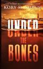 Under the Bones A Lou Thorne Thriller