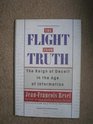 The Flight from Truth  The Reign of Deceit in the Age of Information