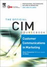 CIM Coursebook 05/06 Customer Communications in Marketing