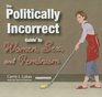 The Politically Incorrect Guide to Women Sex and Feminism