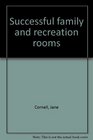 Successful family and recreation rooms