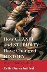 How Chance and Stupidity Have Changed History The Hinge Factor